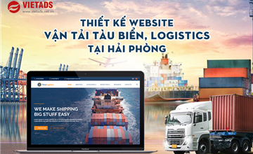VIETADS chuyên thiết kế website vận tải, logistics đẹp tại Hải Phòng